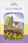 Vlasta Javořická: Nezlomená