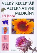 Jiří Janča: Velký receptář alternativní medicíny