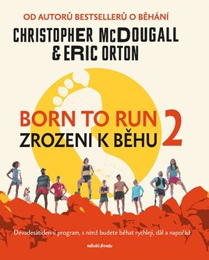 Christopher McDougall: Born to Run 2 - Zrozeni k běhu 2