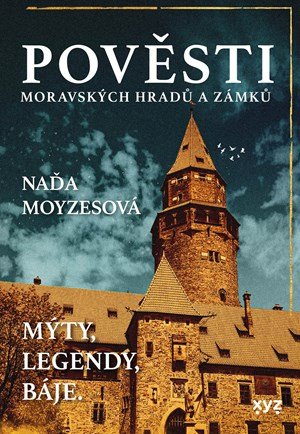 Naďa Moyzesová: Pověsti moravských hradů a zámků