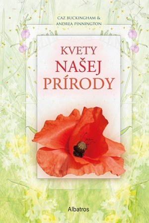 Andrea Pinnington, Caz Buckingham: Kvety našej prírody