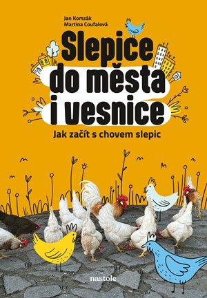 Martina Coufalová, Jan Komzák: Slepice do města i vesnice