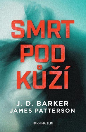 James Patterson, J.D. Barker: Smrt pod kůží