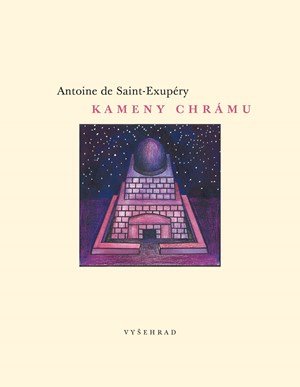 Antoine de Saint-Exupéry: Kameny chrámu