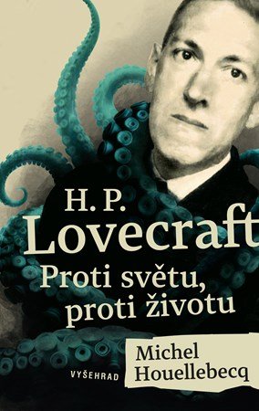 Michel Houellebecq, Stephen King: H. P. Lovecraft: Proti světu, proti životu