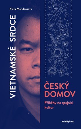 Klára Mandausová, Nguyen Manh Tung: Vietnamské srdce, český domov