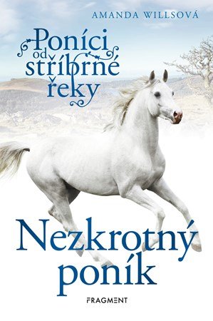 Amanda Willsová: Poníci od stříbrné řeky – Nezkrotný poník