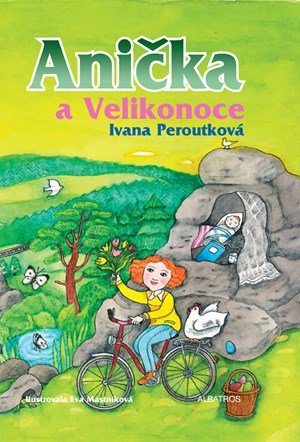 Ivana Peroutková: Anička a Velikonoce