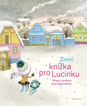 Milena Lukešová: Zimní knížka pro Lucinku