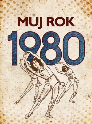 Irena Tatíčková: Můj rok 1980