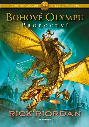 Rick Riordan: Bohové Olympu – Proroctví