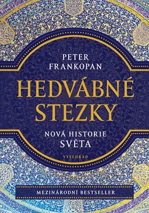 Peter Frankopan: Hedvábné stezky