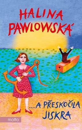 Halina Pawlowská: …a přeskočila jiskra