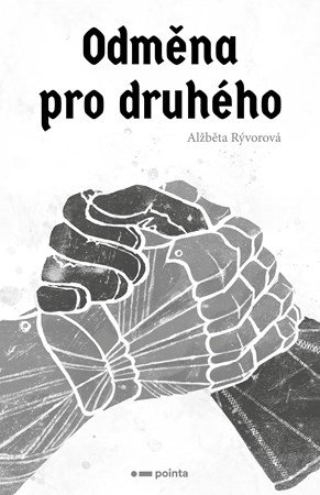 Alžběta Rývorová: Odměna pro druhého