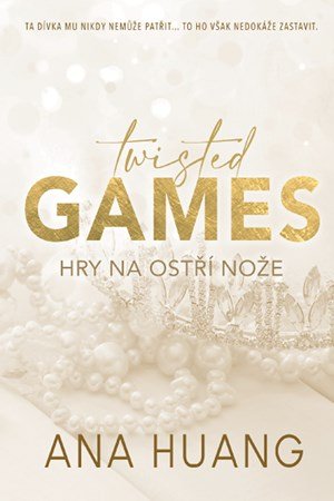 Ana Huang: Twisted Games: Hry na ostří nože