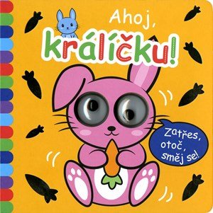 Kolektiv: Okatá knížka - Ahoj, králíčku!