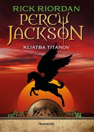 Rick Riordan: Percy Jackson 3 – Kliatba Titanov