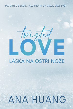 Ana Huang: Twisted Love: Láska na ostří nože