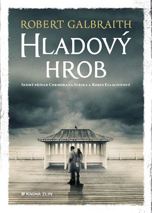 Robert Galbraith (pseudonym J. K. Rowlingové): Hladový hrob