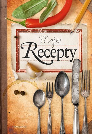 Kolektiv: Moje RECEPTY – zápisník