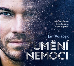 Jan Vojáček, Věra Keilová: Jan Vojáček: Umění nemoci (audiokniha)