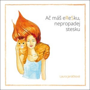 Laura Janáčková: Ač máš eReSku, nepropadej stesku