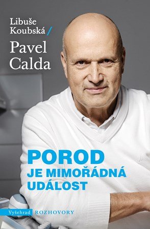 Pavel Calda, Libuše Koubská: Porod je mimořádná událost