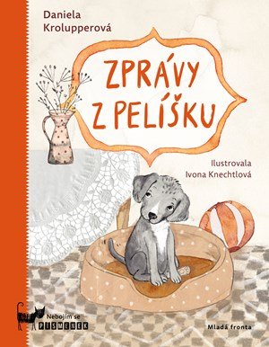 Daniela Krolupperová: Zprávy z pelíšku