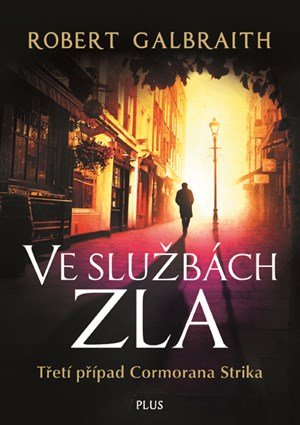 Robert Galbraith (pseudonym J. K. Rowlingové): Ve službách zla