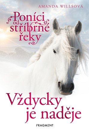 Amanda Willsová: Poníci od stříbrné řeky – Vždycky je naděje