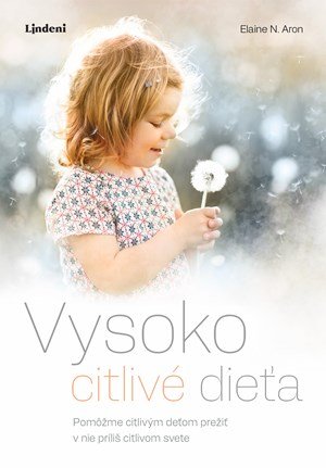 Aron N. Elaine: Vysoko citlivé dieťa