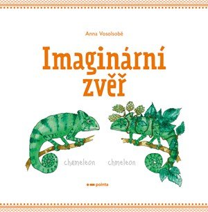 Anna Vosolsobě: Imaginární zvěř