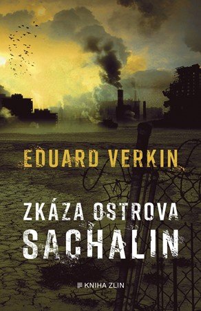 Eduard Verkin: Zkáza ostrova Sachalin