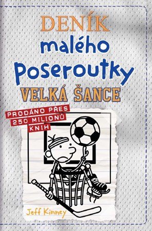 Jeff Kinney: Deník malého poseroutky 16 - Velká šance