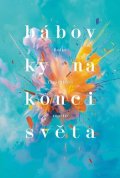 Radka Třeštíková: Bábovky na konci světa