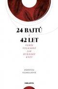 Dorotea Vejmelková: 24 bajtů x 42 let