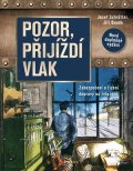 Josef Schrötter: Pozor, přijíždí vlak