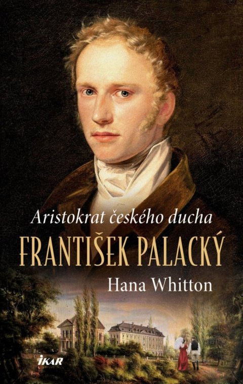 Whitton Hana: František Palacký – Aristokrat českého ducha