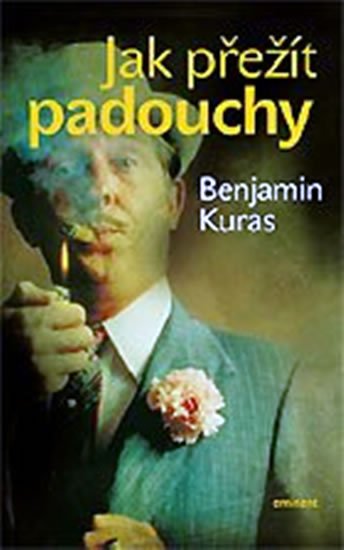 Kuras Benjamin: Jak přežít padouchy