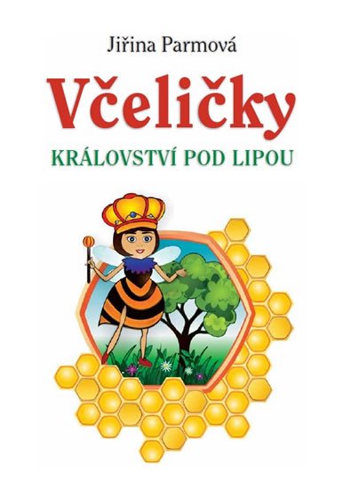 Parmová Jiřina: Včeličky - Království pod lipou