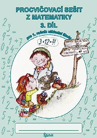 Potůčková Jana: Procvičovací sešit z matematiky pro 1. třídu základní školy (3. díl)