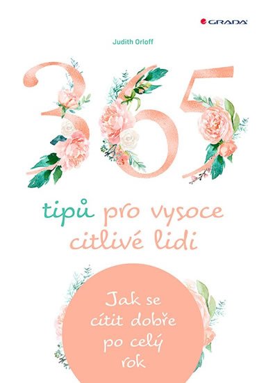 Orloff Judith: 365 tipů pro vysoce citlivé lidi - Jak se cítit dobře po celý rok