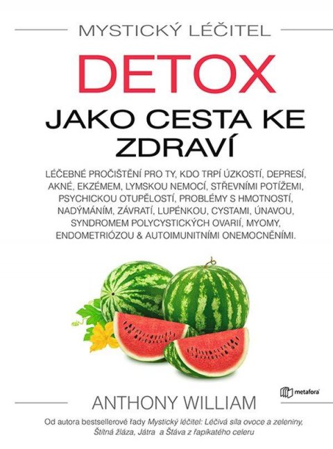 William Anthony: Mystický léčitel - Detox jako cesta ke zdraví