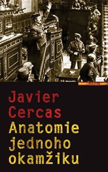 Cercas Javier: Anatomie jednoho okamžiku