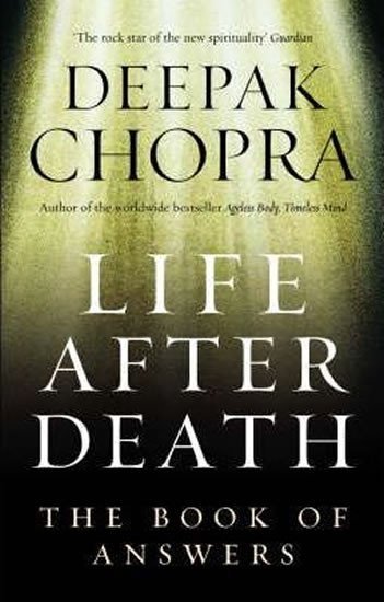 Chopra Deepak: Life After Death - The Book of Answers