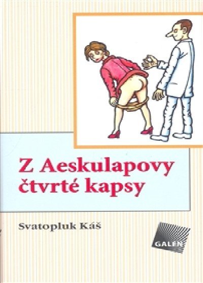 Káš Svatopluk: Z Aeskulapovy čtvrté kapsy