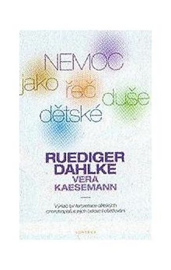 Dahlke Ruediger: Nemoc jako řeč dětské duše