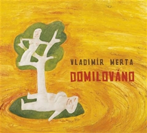 Merta Vladimír: Domilováno - CD