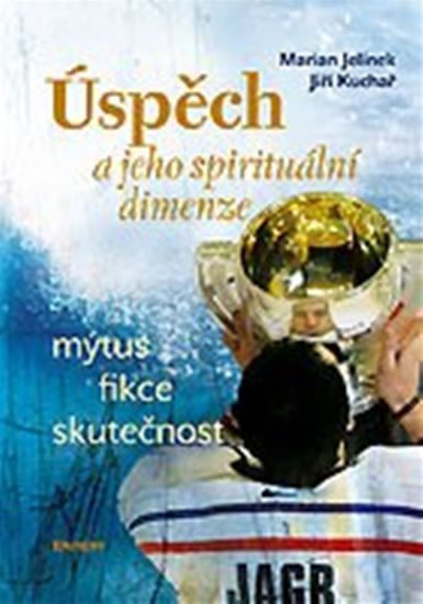 Jelínek Marian: Úspěch a jeho spirituální dimenze