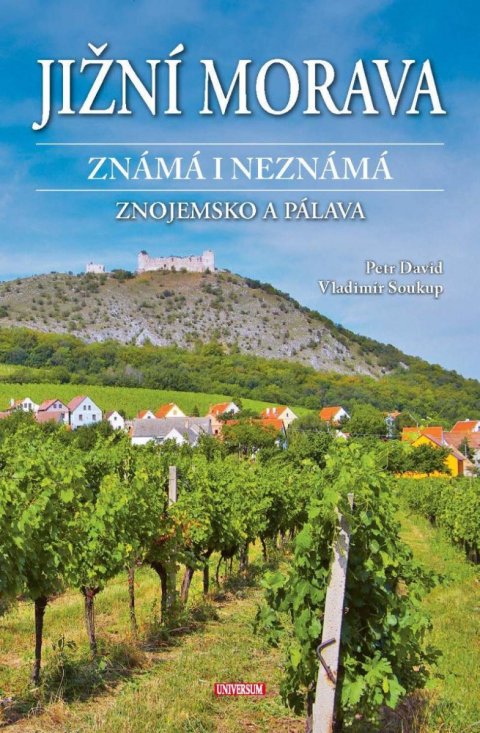 Soukup Vladimír: Jižní Morava známá i neznámá: Znojemsko a Pálava